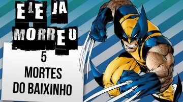 Cinco vezes que Wolverine morreu