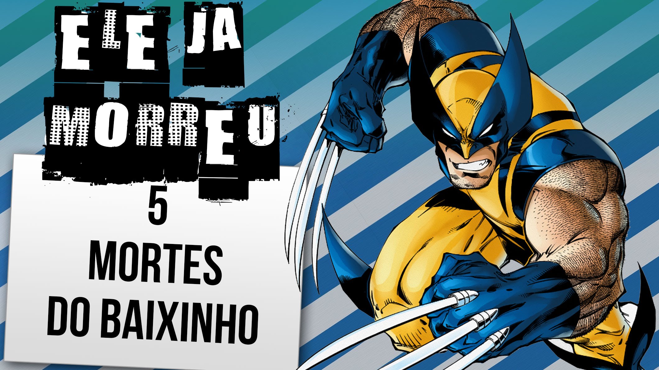 Cinco vezes que Wolverine morreu