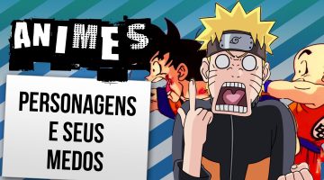 As maiores fobias dos animes