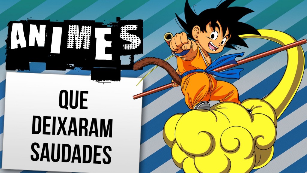 Os animes que marcaram época
