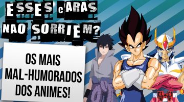 Top 10 mal-humorados da animes