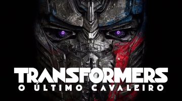 Primeiro trailer de Transformers: O Último Cavaleiro é divulgado; assista
