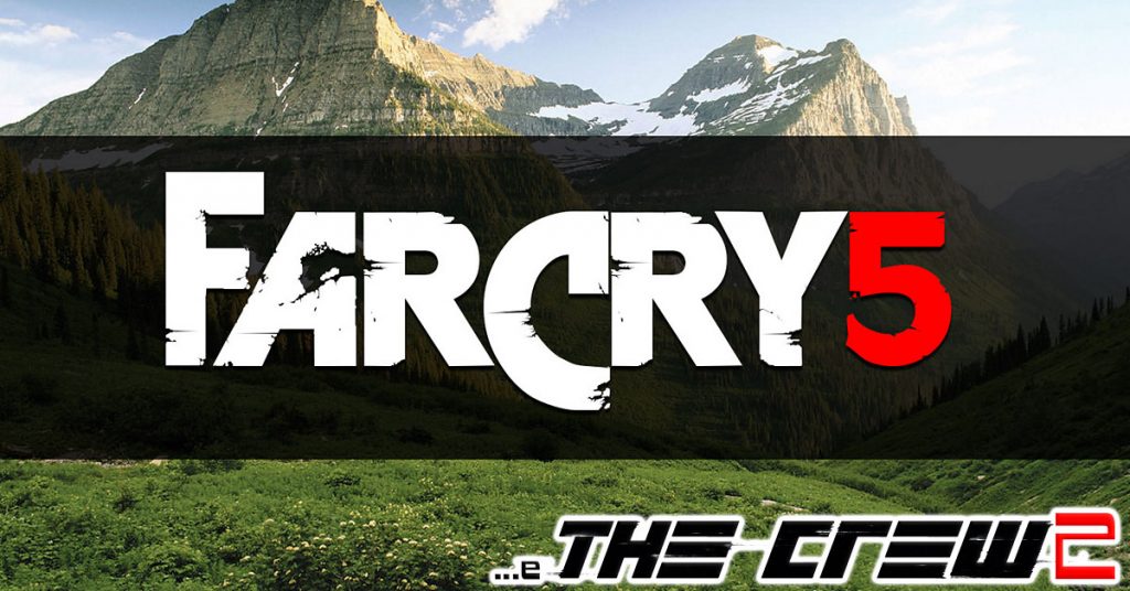 Ubisoft anuncia Far Cry 5, The Crew 2 e novo Assassin’s Creed