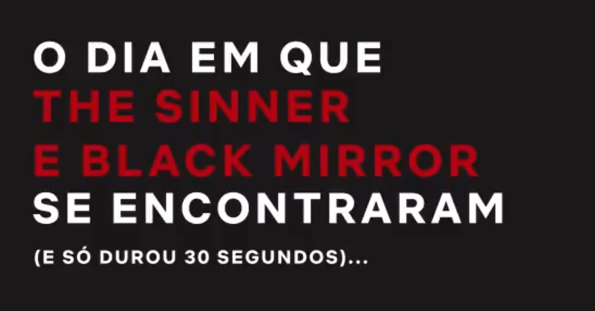 Em vídeo, Netflix mistura cenas de The Sinner e Black Mirror