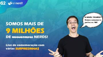 Que tal ganhar R$ 1 mil? EiNerd comemora 9 milhões de inscritos com promoção