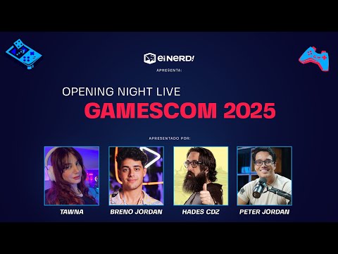 Gamescom agora! Ei Nerd na Opening Night Live 2025! Veja aqui como acompanhar