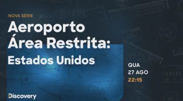 ‘Aeroporto – Área Restrita: Estados Unidos’ estreia em agosto na HBO Max e Discovery
