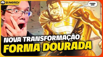 Poder novo! Superman desbloqueia transformação dourada